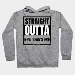 Straight Outta New Years Eve Funny Hoodie